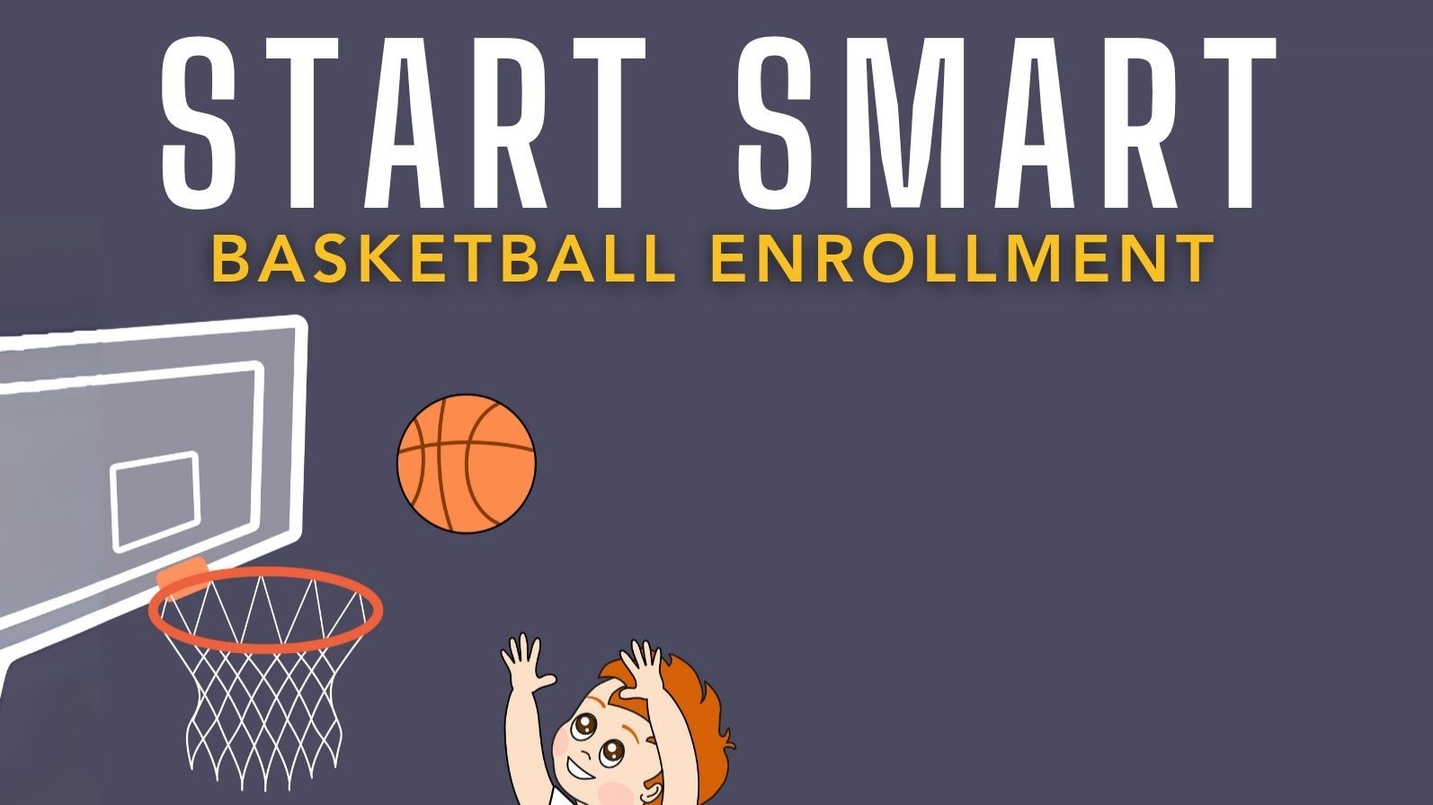  Start Smart Basketball Enrollment 