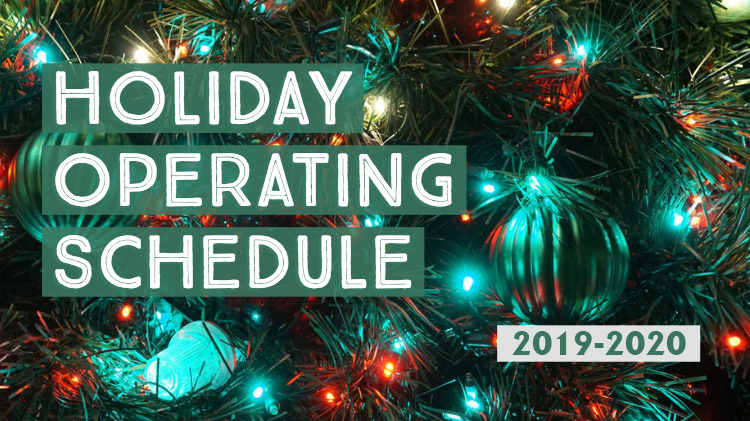 Holiday Operating Schedules 2019-2020 Holiday Operating Schedules 2019-2020