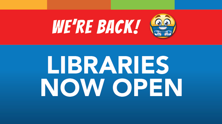 Libraries Now Open Libraries Now Open